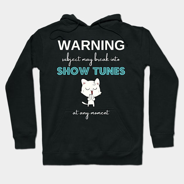 Warning subject may break into show tunes at any moment Hoodie by EmmaAndBe